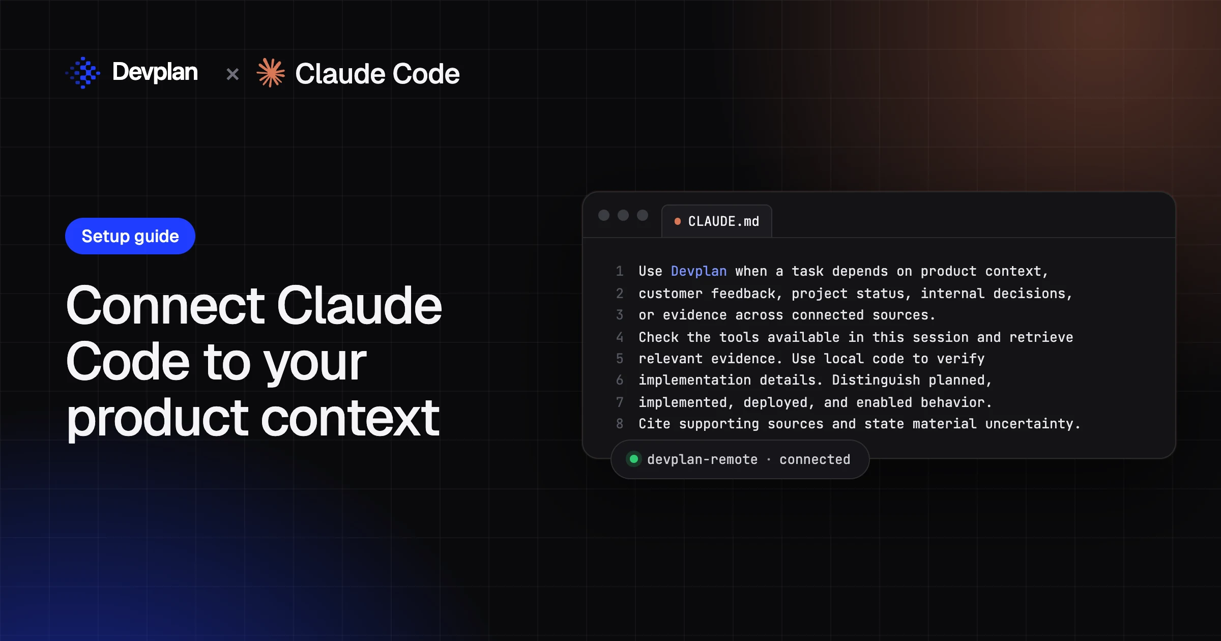 Devplan x Claude Code: a CLAUDE.md file with the lines that tell Claude Code to check Devplan for product context, and devplan-remote connected